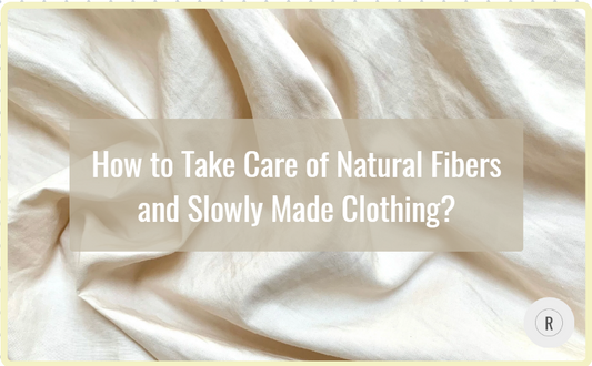 Natural Fibers and Slowly Made Clothing